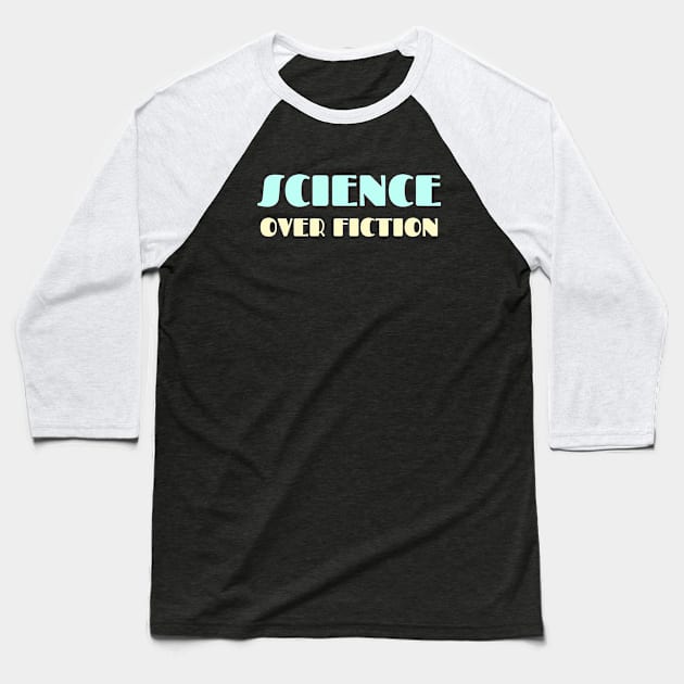 Science over Fiction Baseball T-Shirt by High Altitude